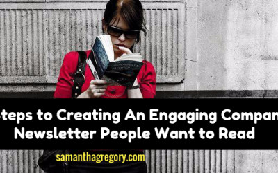 4 Steps to Creating An Engaging Company Newsletter People Want to Read