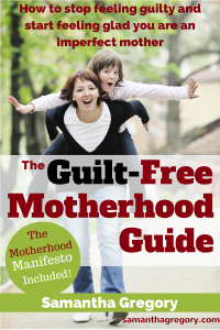 Guilt-free Motherhood Guide