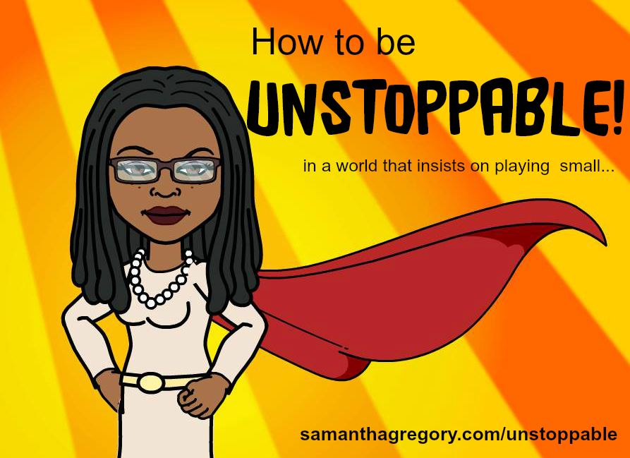 How to Be Unstoppable