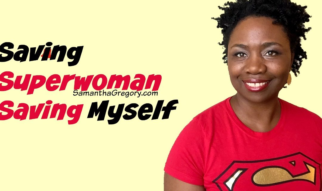 Saving Superwoman Saving Myself (Free Training)
