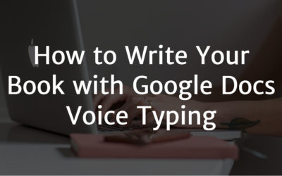 How to Write Your Book with Google Voice Typing