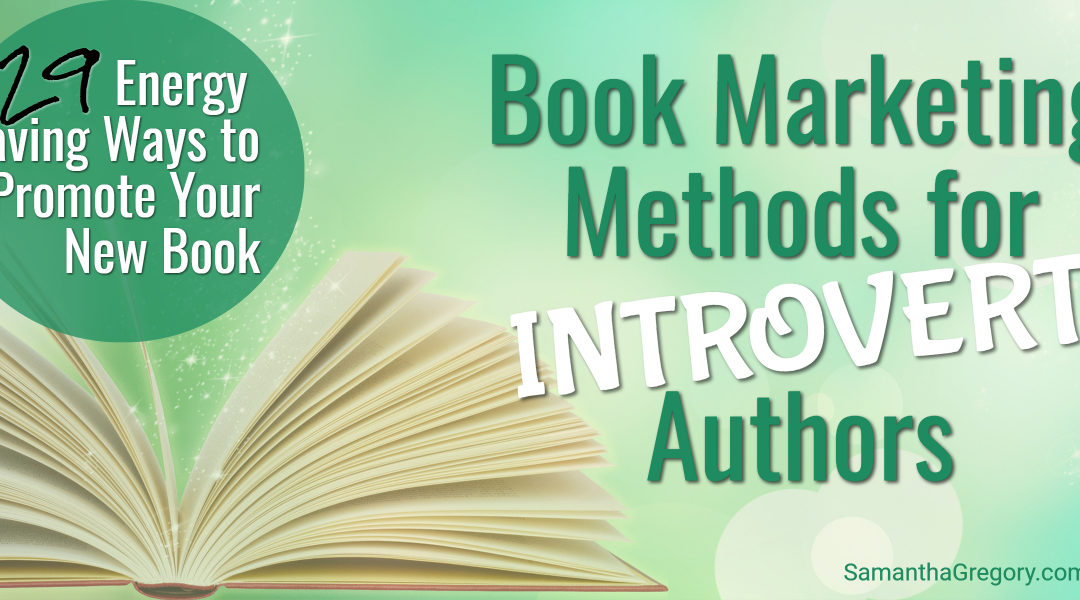 book marketing for introverts 29 energy saving ways to promote your new or old book